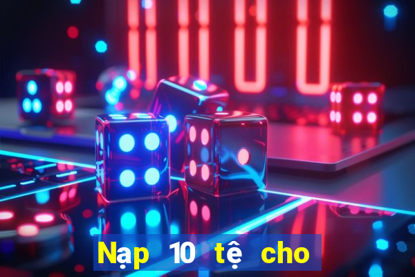 Nạp 10 tệ cho các lá game bài