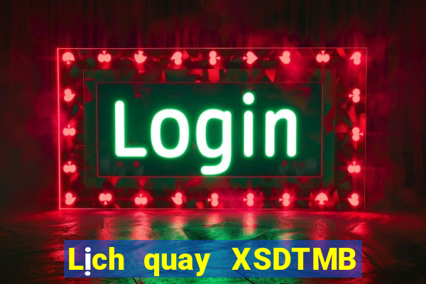 Lịch quay XSDTMB Thứ 5