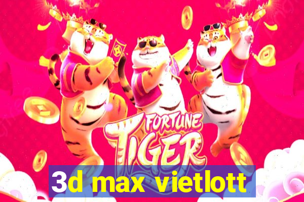 3d max vietlott