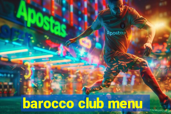 barocco club menu