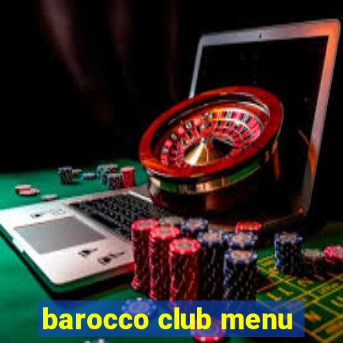 barocco club menu