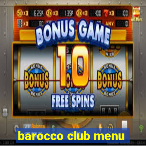 barocco club menu