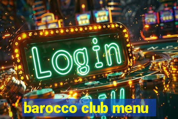 barocco club menu