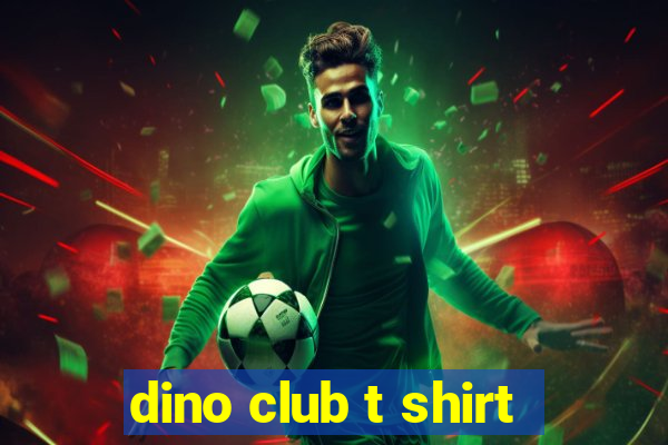 dino club t shirt