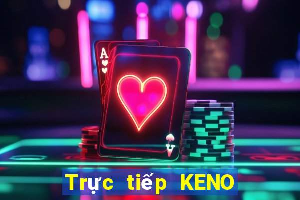 Trực tiếp KENO ngày 6