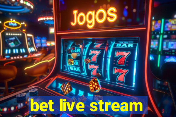 bet live stream