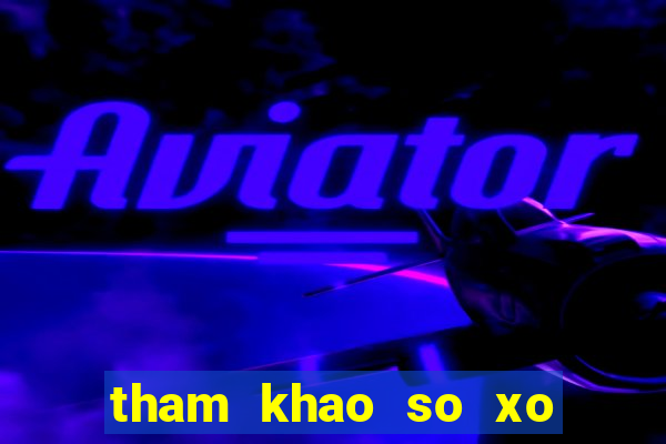 tham khao so xo mien nam