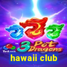 hawaii club