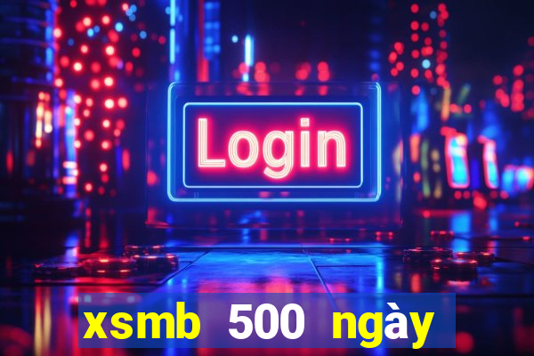 xsmb 500 ngày gần nhất