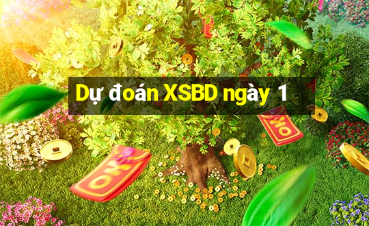 Dự đoán XSBD ngày 1