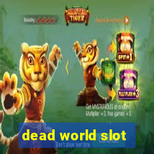 dead world slot