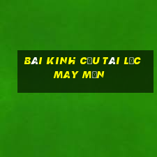 bài kinh cầu tài lộc may mắn