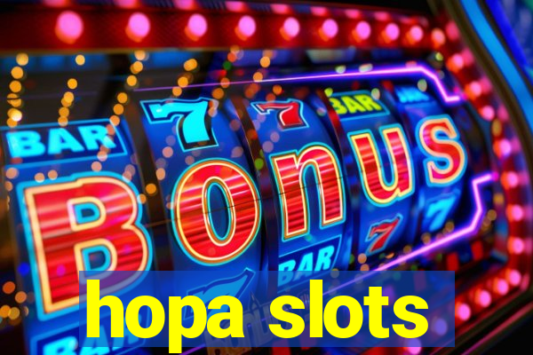 hopa slots