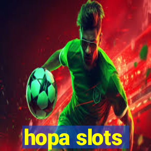 hopa slots