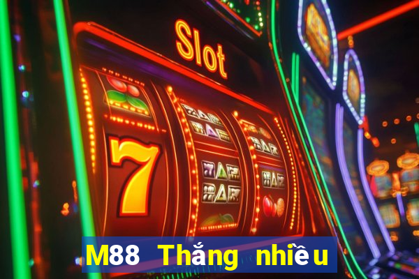 M88 Thắng nhiều hơn và nhanh hơn ba