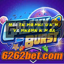 M88 Thắng nhiều hơn và nhanh hơn ba