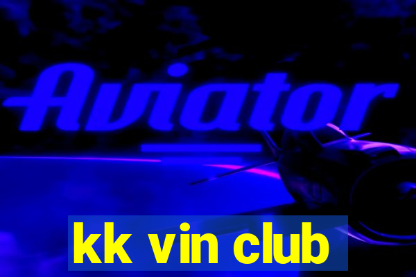 kk vin club