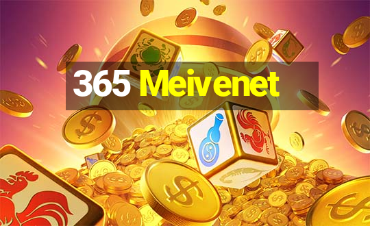 365 Meivenet