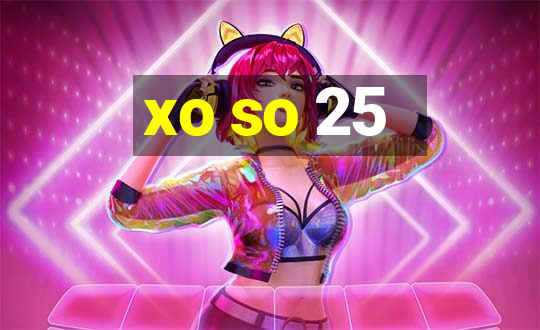 xo so 25