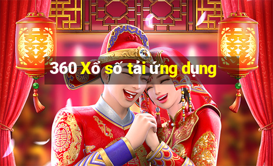 360 Xổ số tải ứng dụng