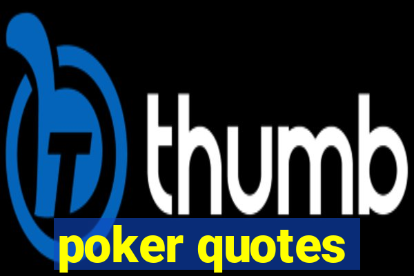 poker quotes