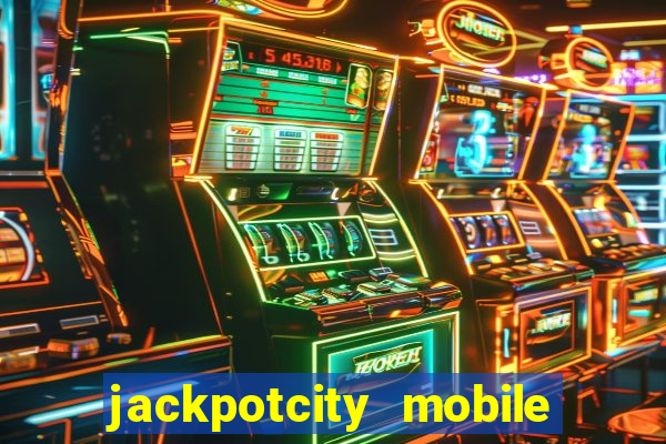 jackpotcity mobile casino app