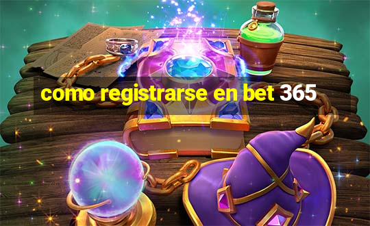 como registrarse en bet 365