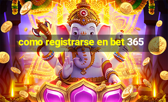 como registrarse en bet 365