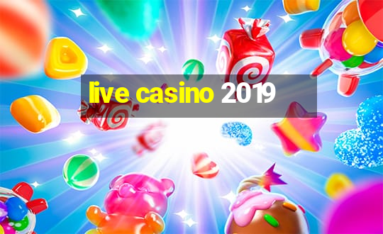 live casino 2019