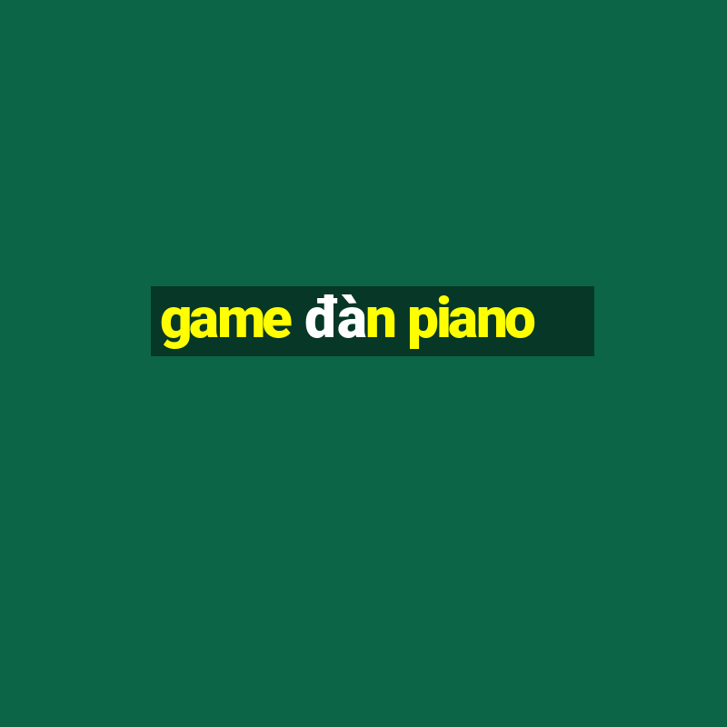 game đàn piano