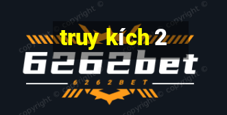 truy kích 2