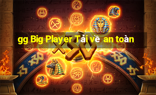 gg Big Player Tải về an toàn