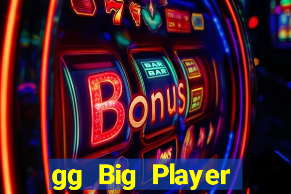 gg Big Player Tải về an toàn