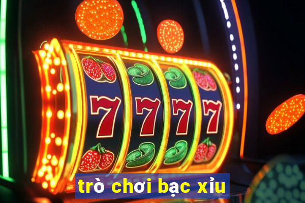 trò chơi bạc xỉu