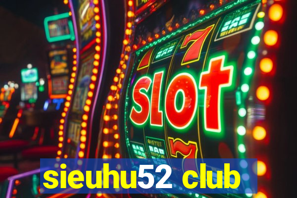 sieuhu52 club