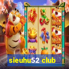 sieuhu52 club