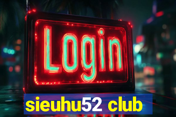 sieuhu52 club