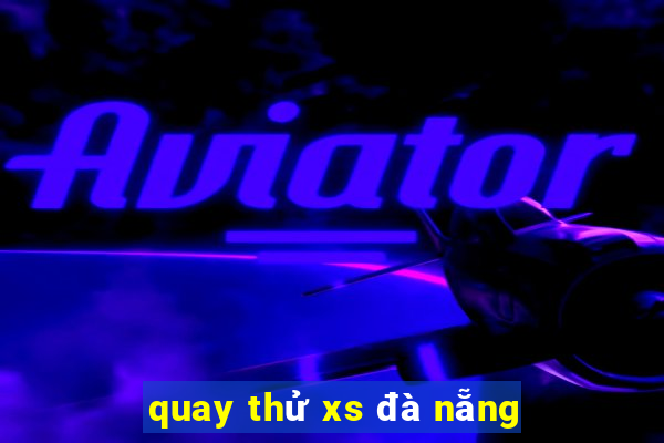 quay thu xs da nang