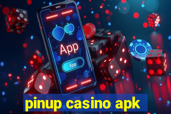 pinup casino apk