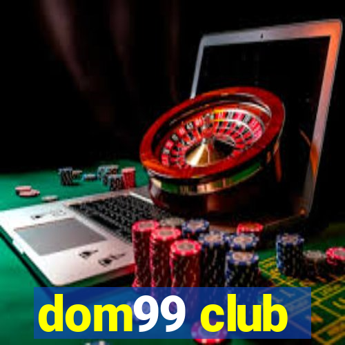 dom99 club