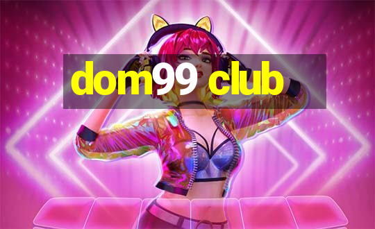 dom99 club