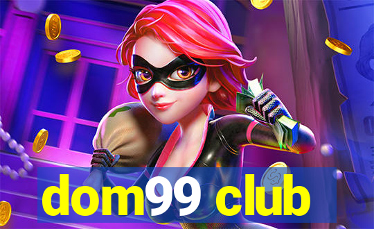 dom99 club