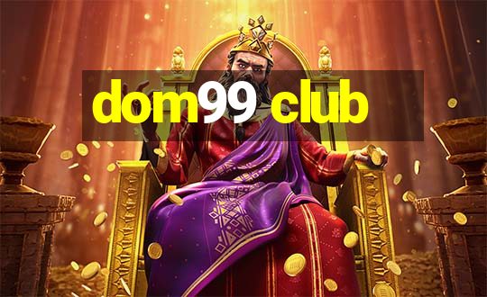 dom99 club