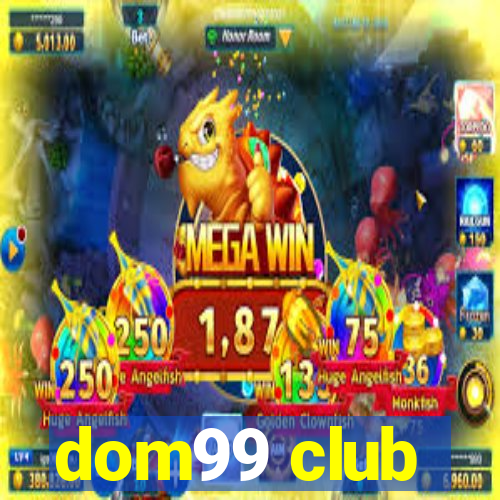 dom99 club