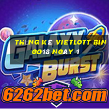 Thống kê vietlott Bingo18 ngày 1