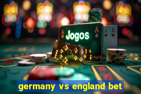 germany vs england bet