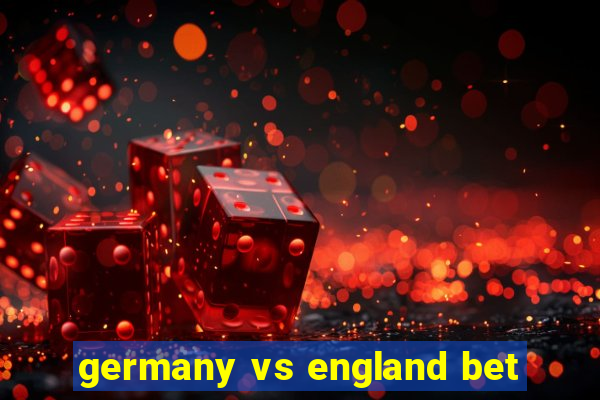 germany vs england bet