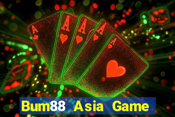 Bum88 Asia Game Bài Đổi Thưởng Uy Tín