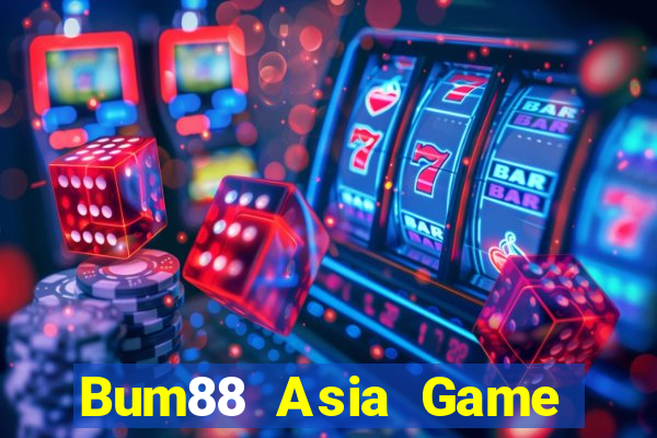 Bum88 Asia Game Bài Đổi Thưởng Uy Tín