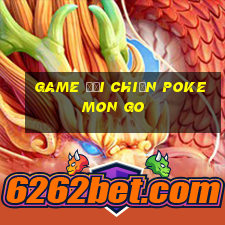 game đại chiến pokemon go